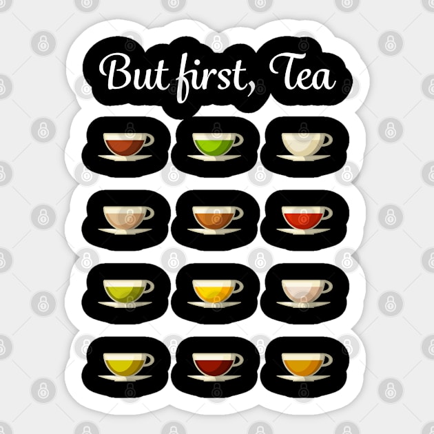 But first, Tea | Funny Tealover Gift Sticker by qwertydesigns